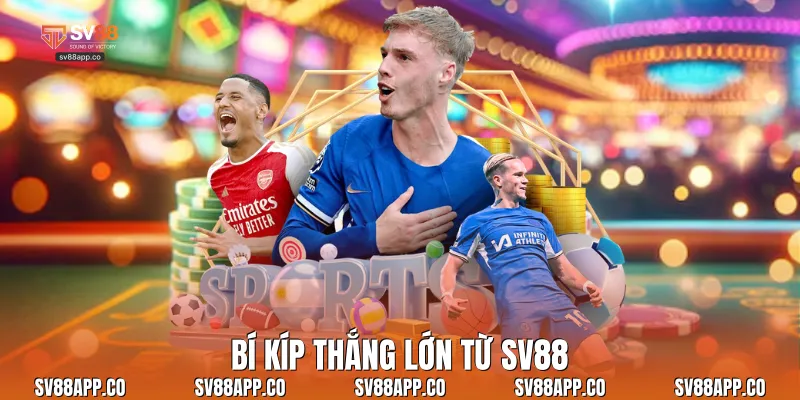 Bí kíp thắng lớn từ Sv88