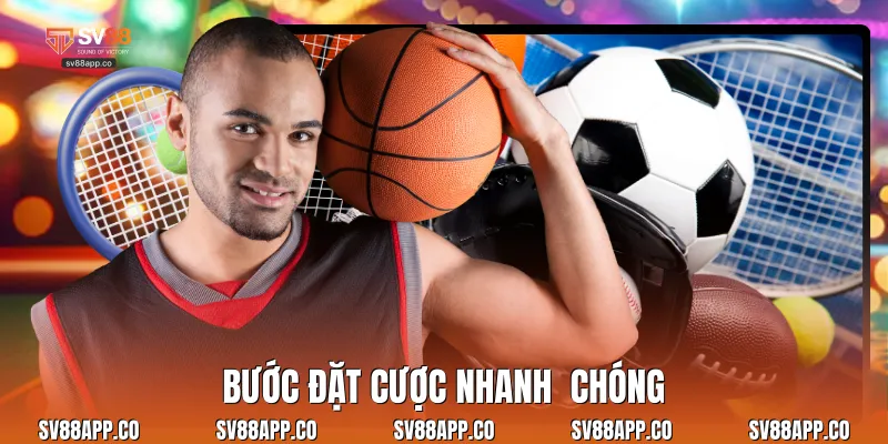 Bước đặt cược nhanh  chóng