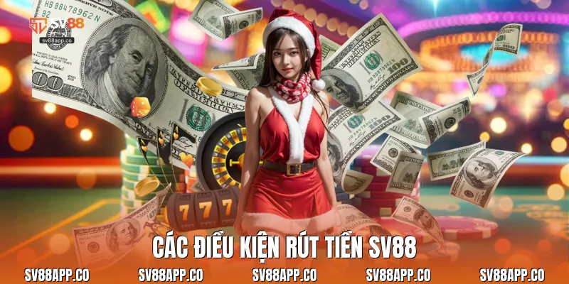 Các điều kiện rút tiền Sv88