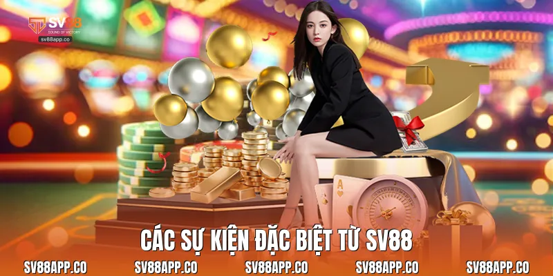 Các sự kiện đặc biệt từ Sv88