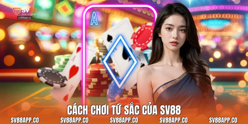 Cách chơi tứ sắc của Sv88