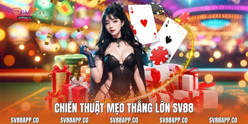 Chiến thuật mẹo thắng lớn Sv88