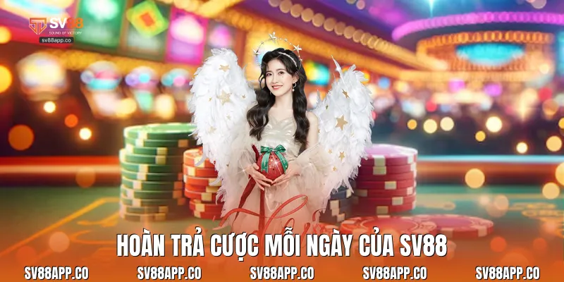 Hoàn trả cược mỗi ngày của Sv88