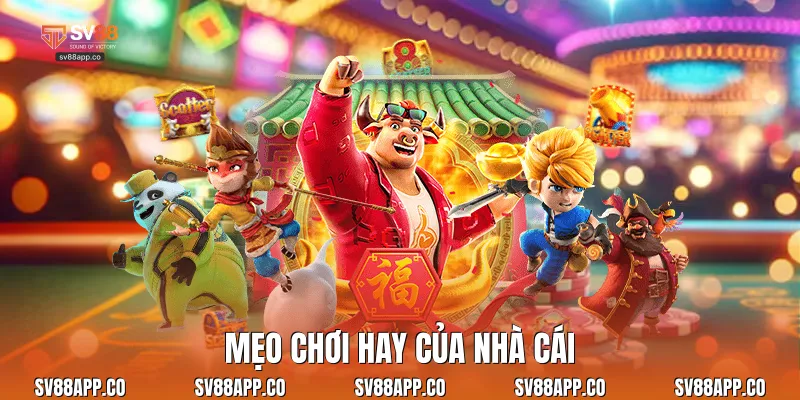 Mẹo chơi hay của nhà cái