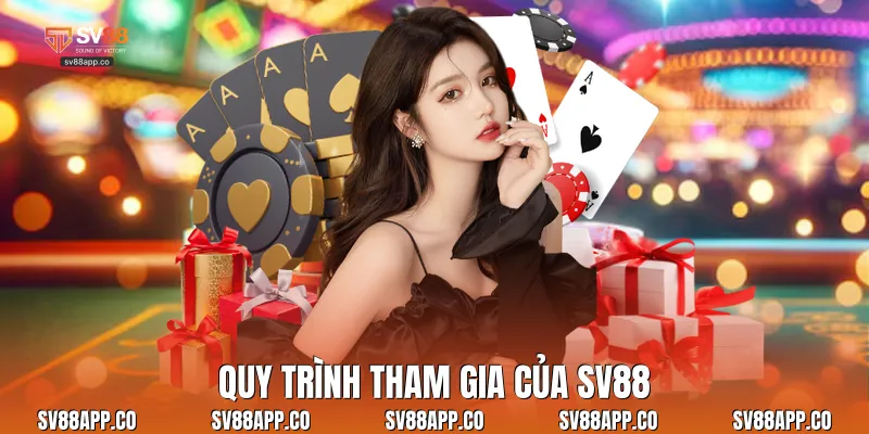 Quy trình tham gia của Sv88
